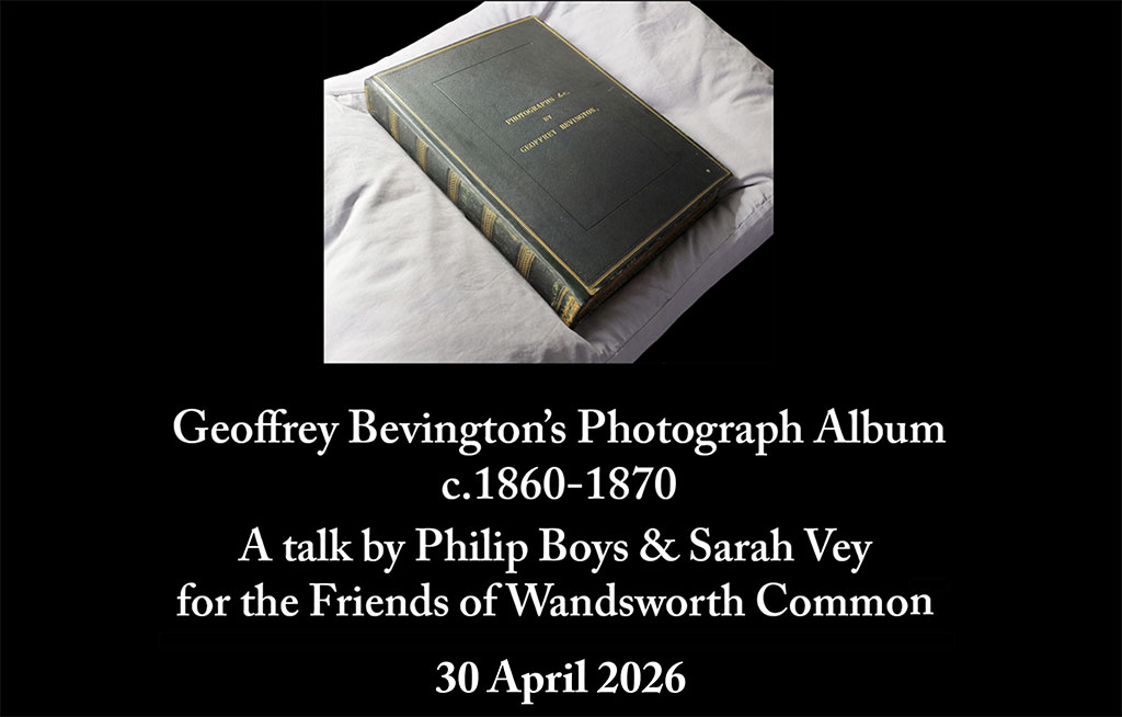 Geoffrey Bevington's Album c.1860-c.1870, a talk by Philip Boys and Sarah Vey, April 2026